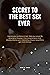SECRET TO THE BEST SEX EVER  by Rose M. Jones