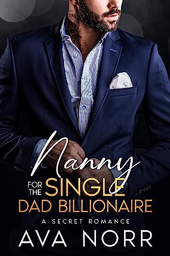 Nanny for the Single Dad Billionaire (Kindle Edition)