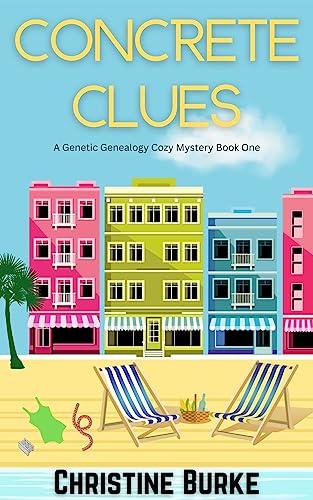 Concrete Clues: A Genetic Genealogy Cozy Mystery Book One (Olivia Mason Genetic Genealogy Cozy Mystery, #1)