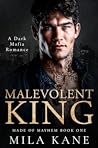 Malevolent King (Made of Mayhem Duet, #1)
