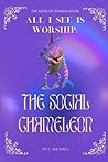 All I See Is Worship: The Social Chameleon THE BOOK OF RANDALATION Volume 1 All I See Is Worship: The Social Chameleon THE BOOK OF RANDALATION Volume 1