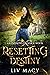 Resetting Destiny