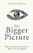 The Bigger Picture: How Psy...