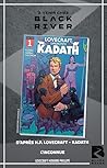 H. P. Lovecraft - Kadath, l'inconnue H. P. Lovecraft - Kadath, l'inconnue