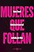 Mujeres que follan: Historias de sexo real contadas por ellas (Spanish Edition)