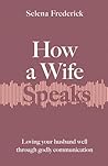 How a Wife Speaks...