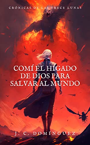 Portada de Comí el hígado de Dios para salvar al mundo, de J. C. Domínguez