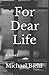 For Dear Life