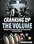 Cranking Up The Volume: A B...