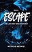 Escape: Die Last der Vergangenheit (German Edition)