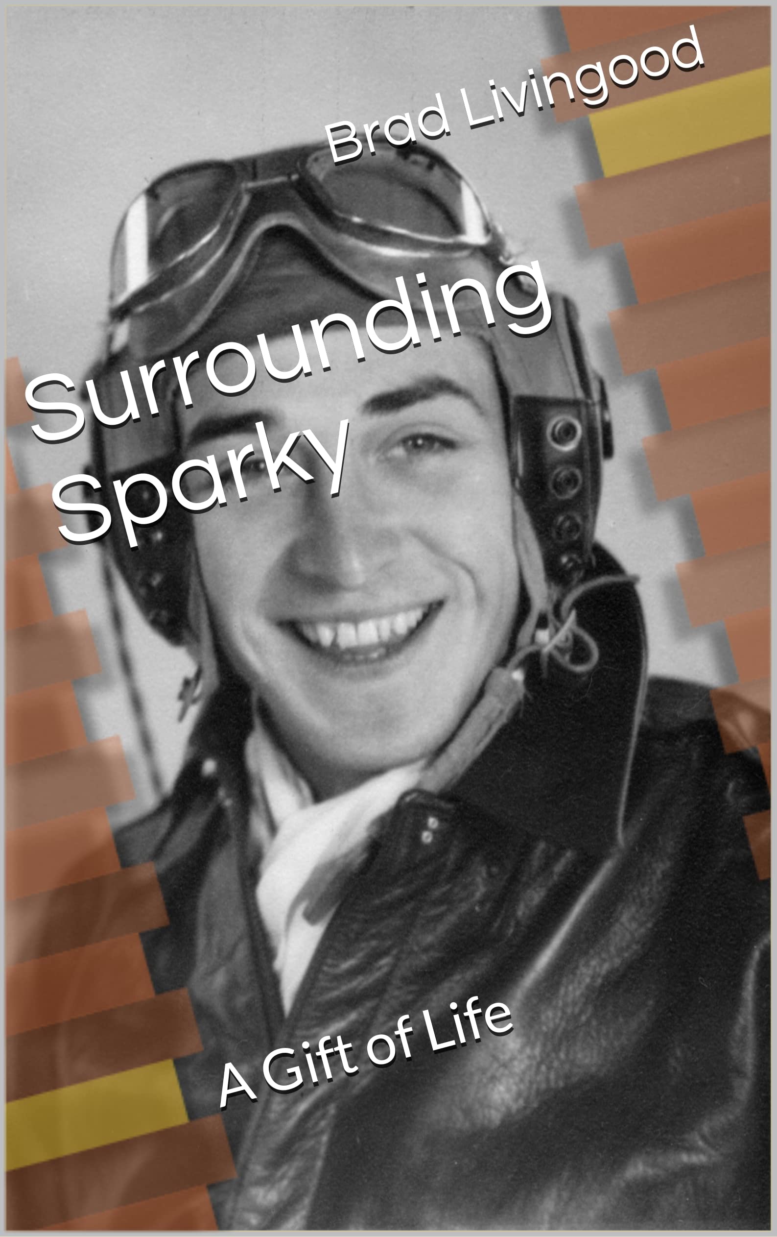 Surrounding Sparky: A Gift of Life (Kindle Edition)