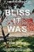 Bliss It Was