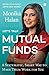 Let's Talk Mutual Funds : A Systematic, Smart Way to Make Them Work for You