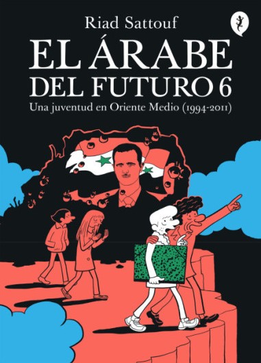 El árabe del futuro 6: Una juventud en Oriente Medio (1994-2011)