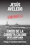 Crisis de la Corbeta Caldas - Desclasificada by Jesús Aveledo Urdaneta