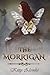 The Morrigan: Book 3 of The Lost Queen (The Chrysanthemum Series)