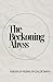 The Beckoning Abyss: And th...