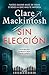 Sin elección (Spanish Edition)