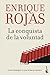La conquista de la voluntad by Enrique Rojas