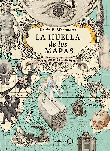 La huella de los mapas: Cartografías de lo humano (Paperback)