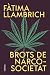 Brots de narcosocietat