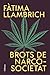 Brots de narcosocietat