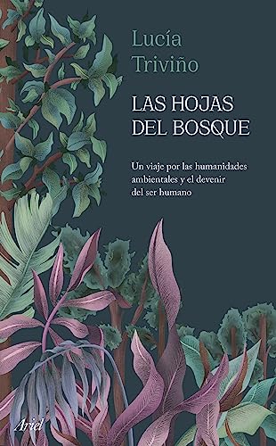 Las hojas del bosque: Un viaje por las humanidades ambientales y el devenir del ser humano (Hardcover)