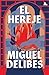 El hereje by Miguel Delibes