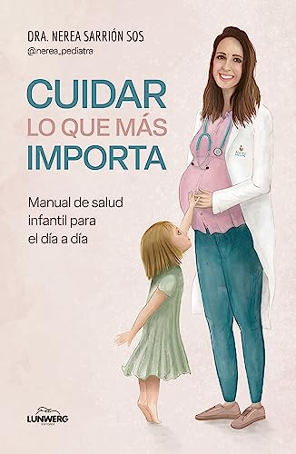 Cuidar lo que más importa: Manual de salud infantil para el día a día (Paperback)