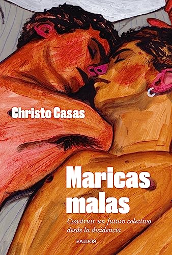 Maricas malas: Construir un futuro colectivo desde la disidencia (Paperback)