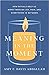 Meaning in the Moment: How Rituals Help Us Move through Joy, Pain, and Everything in Between