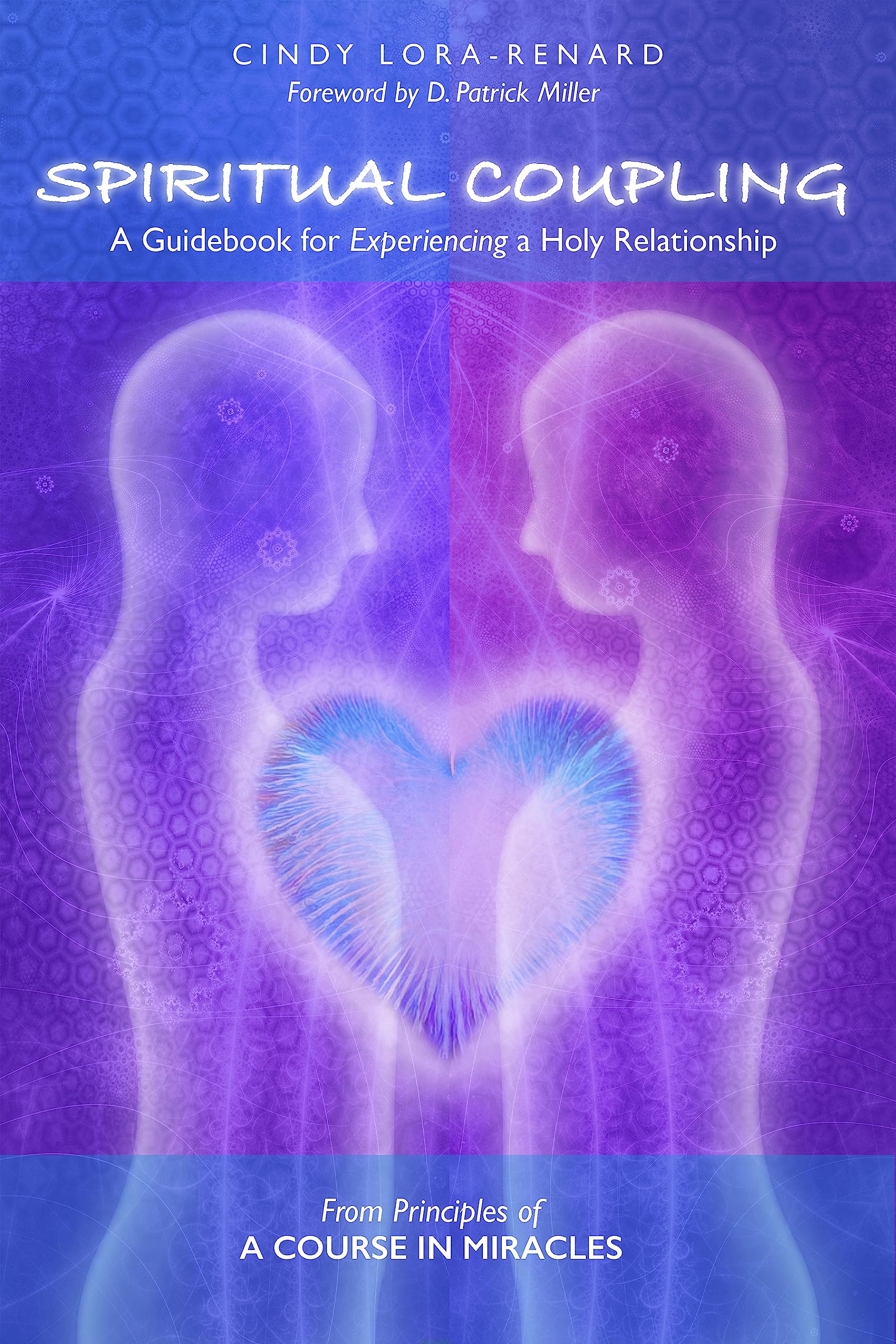 Spiritual Coupling: A Guidebook for Experiencing a Holy Relationship (Kindle Edition)