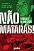 Não Matarás! - Romance de um crime