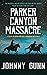 Parker Canyon Massacre by Johnny Gunn