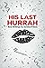 HIS LAST HURRAH - New Writi...