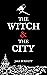 The Witch & The City