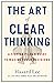 The Art of Clear Thinking: A Fighter Pilot’s Guide to Making Tough Decisions
