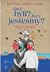 Jacy byli? Jacy jesteśmy? Opowieść o pamięci, miłości, wartoś... by Justyna Dżbik-Kluge