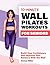 10 Minute Wall Pilates Workouts for Seniors by Dorian Ritter