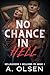 No Chance in Hell by A.  Olsen