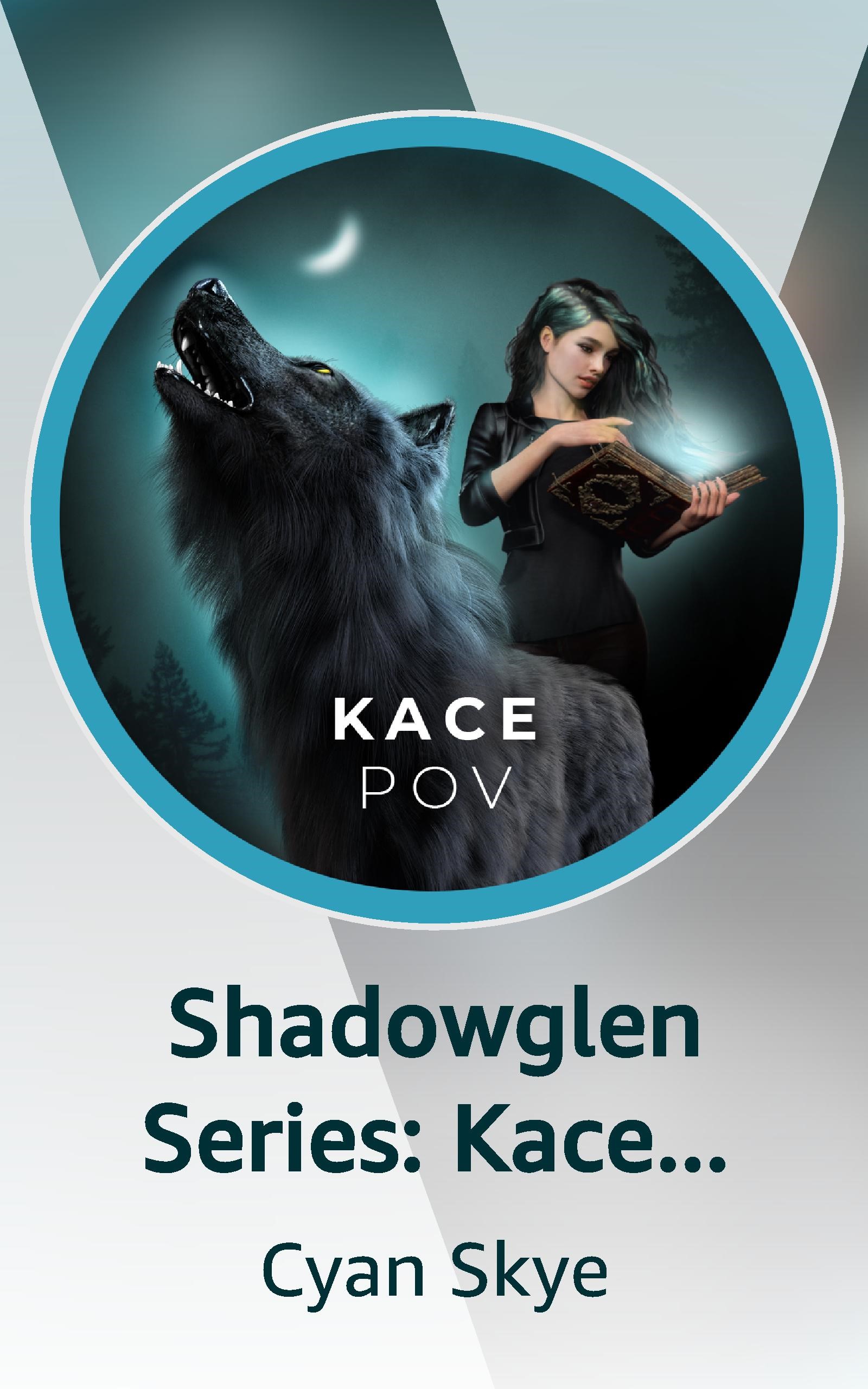 Shadowglen Series: Kace POV-Smoke & Shadow (Updates Announced on Social Media!)