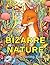 Bizarre Nature Coloring Boo...