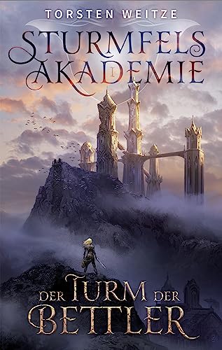 Der Turm der Bettler (Sturmfels-Akademie, #1)