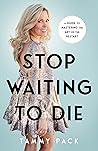 Stop Waiting to D...