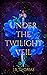 Under the Twilight Veil by J.B.    Thomas