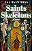 Saints and Skeletons A Memoir by Ana Manwaring Saints and Skeletons A Memoir by Ana Manwaring