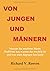 Von Jungen und Männern. Warum der moderne Mann Probleme hat, warum das wichtig ist und was man dagegen tun kann (German Edition)