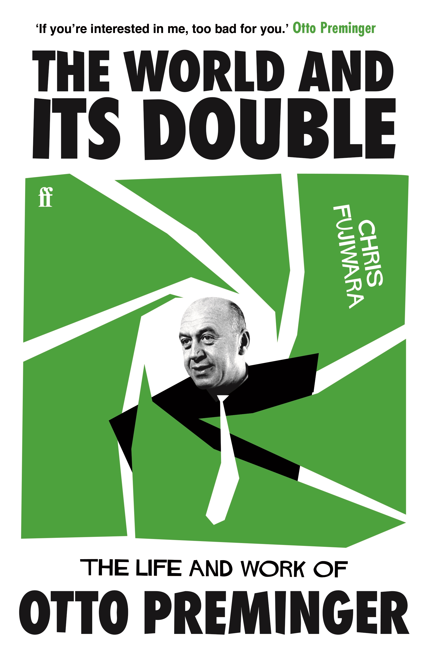 Faber Faber The World and its Double The Life and Work of Otto Preminger.