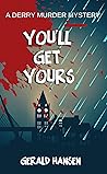 You'll Get Yours