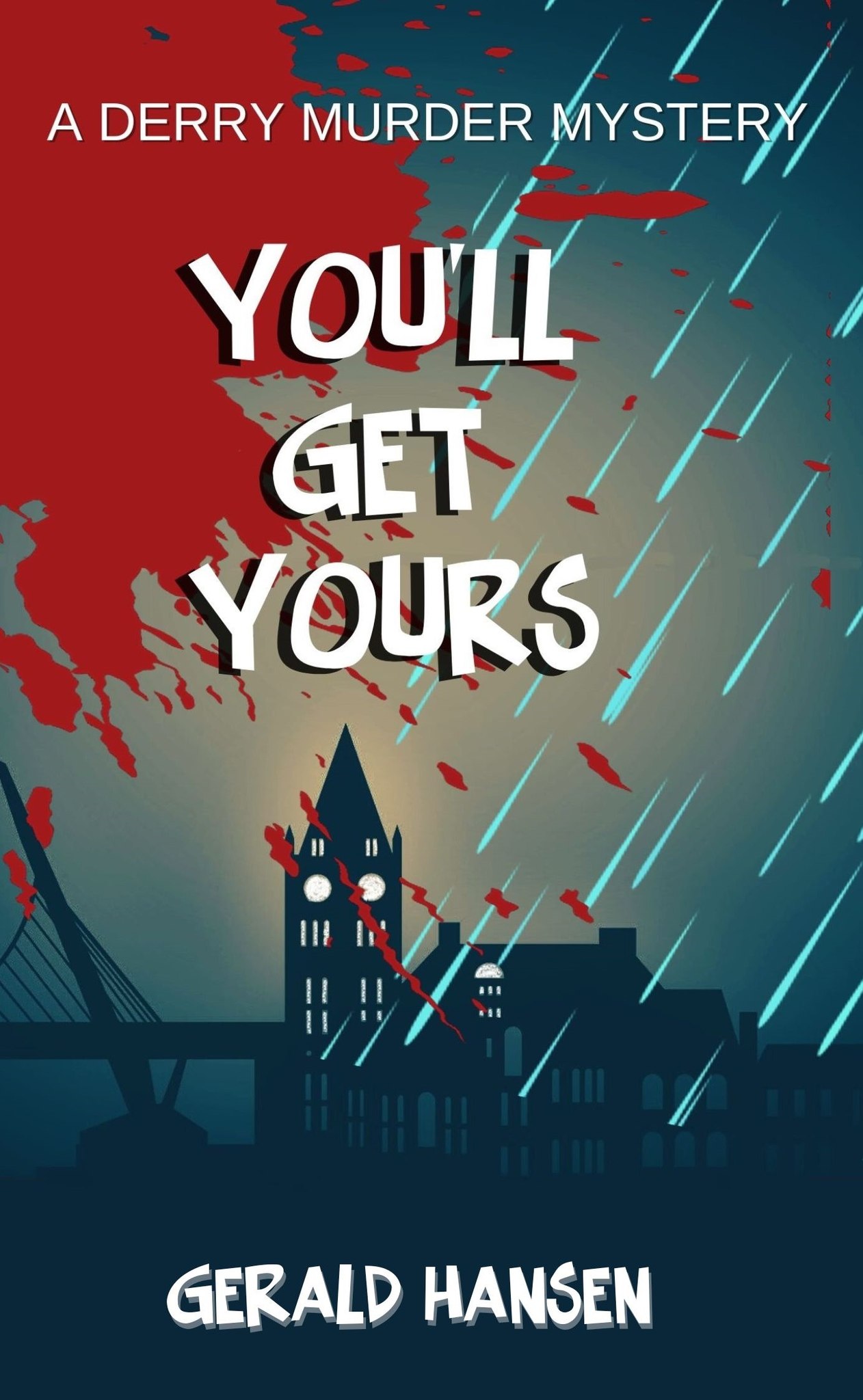You'll Get Yours (The Derry Murder Mysteries Book 1)